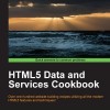 HTML5 Data and Services Cookbook